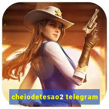 cheiodetesao2 telegram